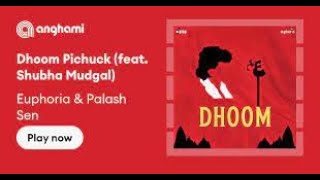 Dhoom - Euphoria Featuring Shubha Mudgal | Palash Sen
