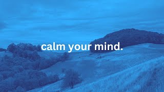 if you are stressed, calm your mind