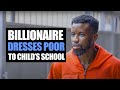 Billionaire Dresses Poor To Child's School | Moci Studios