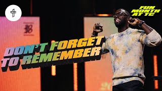 Don’t Forget To Remember // Forgotten God's Faithfulness?//Fun Month at TC(Week 2)Pastor Robert Madu