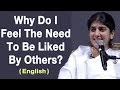 Why Do I Feel The Need to be Liked By Others?: Part 2: English: BK Shivani at Manchester