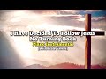 I Have Decided To Follow Jesus, No Turning Back - Instrumental Piano with Bible Verses