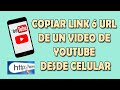 Como copiar el link o Url de un video de Youtube desde Celular y compartirlo, 2 formas