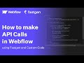 How to make API Calls in Webflow