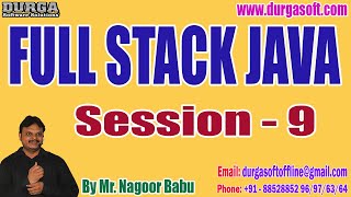 FULL STACK JAVA tutorials || Session - 9 || by Mr. Nagoor Babu On 19-05-2023 @4PM IST