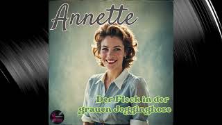 Der Fleck in der grauen Jogginghose – Annette | Unbekannte und vergessene Schlager