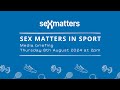 Sex Matters in sport | Media briefing