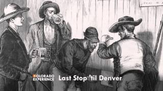 Colorado Experience: Last Stop 'til Denver - PROMO
