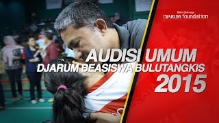 Perjuangan Anak Bangsa di Audisi Umum Djarum Beasiswa Bulutangkis 2015