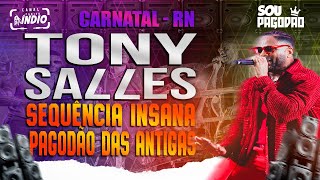 TONY SALLES | Sequência Insana PAGODÃO DAS ANTIGAS - CARNATAL 2024 #repertórioatualizado VERÃO 2025