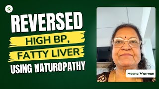 Reversed High BP, Fatty Liver \u0026 excess body weight with Naturopathy #diet #healthyfood