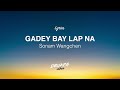 Gadey bay lap na (lyrics) | Sonam Wangchen | DRUKPA vibes