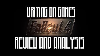 Fallout 4 Review/Analysis - Writing on Games