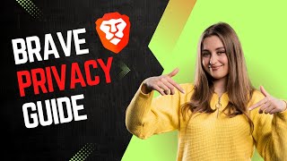 Brave Browser Ultimate Privacy Guide