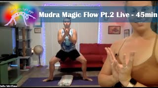 Livestream: Mudra Magic Flow Pt.2 - 45min