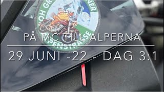 På MC till Alperna, Dag 3:1, 29 juni 2022. Når äntligen Alperna!