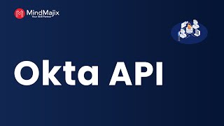 Okta API | Okta Applications | Okta Dashboard [API Access Management] - MindMajix