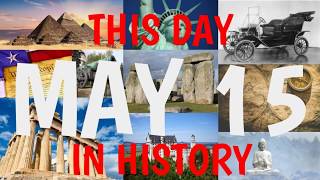 May 15 - This Day in History