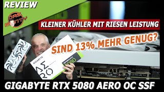 GIGABYTE RTX 5080 Aero OC SSF Review | Small cooler with big performance | 13% more FPS is enough