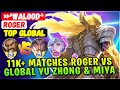 11K+ Matches Global Roger VS Top Global Yu Zhong & Supreme No.1 Miya [ Top Global Roger ] »⸄walood⸅