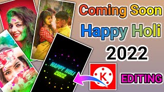 coming soon happy holi status video editing || kinemaster holi video editing tutorial in hindi 2022
