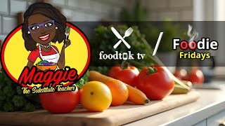 FOODIE FRIDAYS WITH MAGGIE ON FTTV