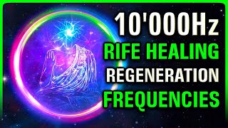REGENERATE Your WHOLE BODY 10000Hz + 3 RIFE Healing Frequencies