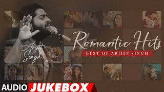 Romantic Hits: Best of Arijit Singh | Thodi Jagah | Khairiyat (BONUS TRACK) |Tere Hawaale |T- Series