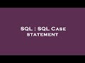 SQL : SQL Case statement