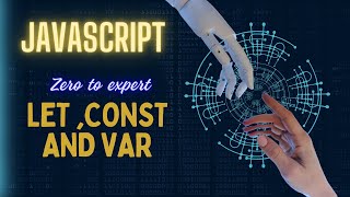 let var const | javascript tutorial | declaring variables series-5