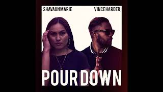 Shavaun Marie \u0026 Vince Harder - Pour Down (Official Audio)