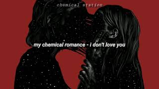 I don't love you - my chemical romance // legendado