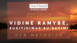 Meditacija lietuviškai - Vidinė ramybė, susitikimas su SAVIMI | @Time4yourself