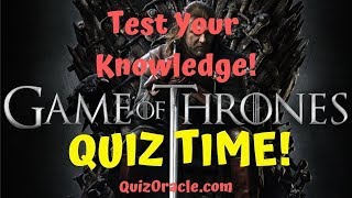 Game of Thrones Trivia Quiz Challenge - Let's See How Far You Can Go This Time.