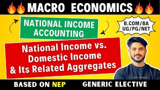 National vs Domestic income | National income aggregate | Macroeconomics  | GE, BA, Bcom H, Bsc, DU