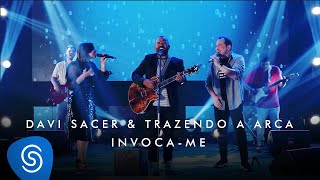 Davi Sacer e Trazendo a Arca – Invoca-me (O Encontro) [Clipe Oficial]