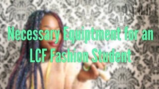 LCF Student Advice - Things every fashion design student should have