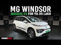 Is the Rs 9.99 Lakh MG Windsor EV Worth Your Money? | PowerDrift QuickEase