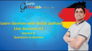 Learn German with Kedar Jadhav : A1 : Session 8 : Questions in German