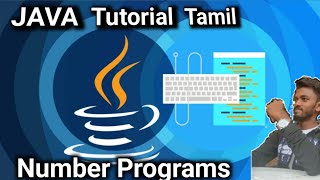 Number Programs in JAVA / Java Tamil Tutorial / E-9 / #javatutorialforbeginners #java #javatamil #it