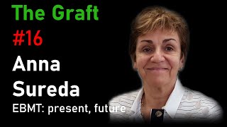 Anna Sureda: EBMT - present, future | #16 | The Graft Podcast