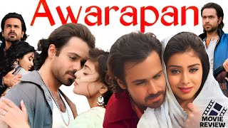 Awarapan Full Movie~Review \u0026 Facts~Emraan Hashmi~Shriya Saran~Mrinalini Sharma~NEW MOVIE UPDATES