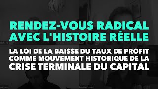 Radio GDC : La loi de la baisse du taux de profit comme mouvement historique de la crise terminale