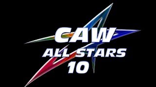 CAW All Stars 10 (Day 1)