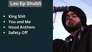 Shubh New Full Leo Ep (All songs) Shubh New Punjabi Songs 2024 | Shubh New Jukebox 2024 |#shubh