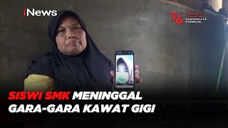 Diduga infeksi Kawat Gigi, Siswi SMK di Padangsidempuan Meninggal #iNewsPagi 19/08