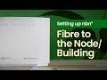 How to set up nbn® Fibre to the Node/Building (FTTN/B) connection