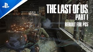 The Last of Us Part I Rebuilt for PS5 - Features and Gameplay Trailer | PS5 Games