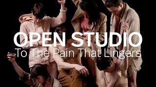 Open Studio: To The Pain That Lingers