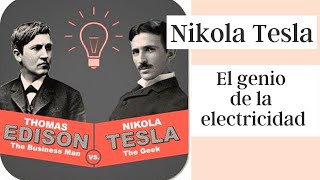 Nikola Tesla | El genio de la electricidad | La guerra de las corrientes | Thomas Edison